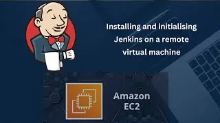 Installing and initialising Jenkins on a remote virtual machine