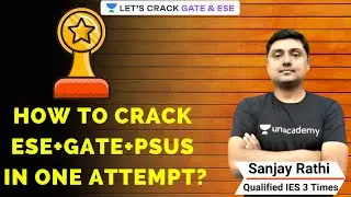 How to Crack ESE, GATE and PSUs in One Attempt | GATE/ESE/PSUs exam Preparation | Sanjay Rathi
