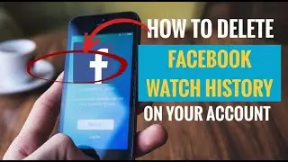 How to  Delete Facebook Watch History