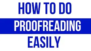 How to Do Proofreading Easily l How to Do Proofreading and Editing l How to Do Proofreading Online