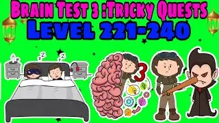 Brain Test 3 :Tricky Quests (Level 221-240) 🤯🔥🥴🧠