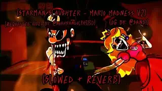Starman Slaughter // (Slowed + Reverb) [Mario Madness V2] [FNF] 🎶🎧