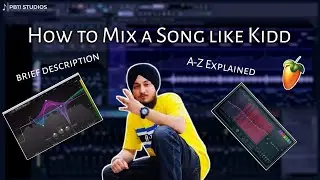 How To Mix | A Song | Like Kidd | Mixing In FL Studio