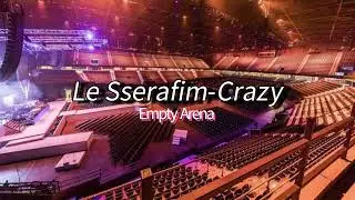 Le Sserafim - Crazy | Empty Arena Version