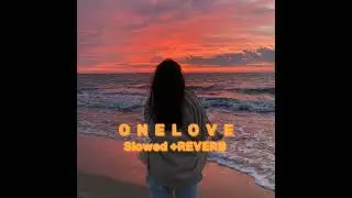 SHUBH - ONE LOVE (SLOWED+REVERB)
