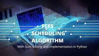 Python Program for FCFS Scheduling Algorithm with Example