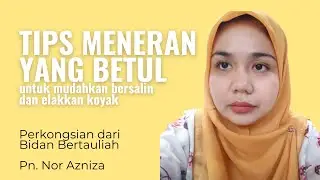 TIPS MENERAN UNTUK MUDAH BERSALIN DAN ELAKKAN KOYAK