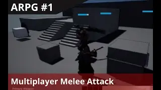 Unreal RPG tutorial #1 -  Multiplayer Melee attack