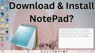 How to Download & Install Notepad in Windows 11?