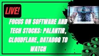 Focus on Software and Tech Stocks: Palantir, Cloudflare, Datadog to Watch