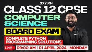 Class 12 CBSE Computer Science - Board Exam - Complete Python Programming Solutions | XylemCBSE11&12
