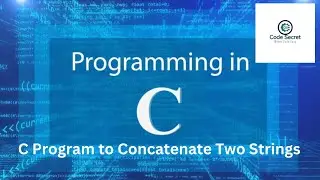 C Program to Concatenate Two Strings | Basic C Programs | CodeSecret