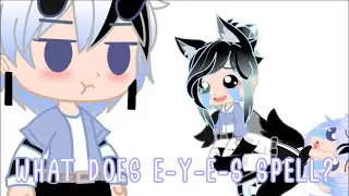 What does E-Y-E-S spell? Meme || Gacha Club || Gacha memes || 😂