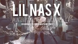 LIL NAS X MONTERO (Call me by your name Grandmasta tek Amapiano Rmx)