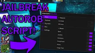 NEW JAILBREAK AUTOROB SCRIPT! WORKING AUGUST 2021! | ROBLOX JAILBREAK