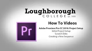 Adobe Premiere Pro CC 2018 - Project Setup (PC)