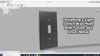 Designing a Light Switch Wall Plate with Fusion 360 Sheet Metal
