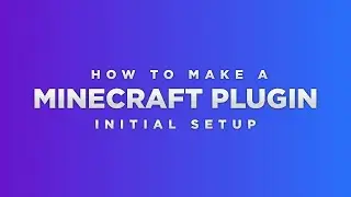 How to make your own custom Minecraft Plugin - Initial Setup #1