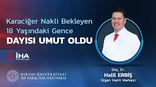 Karaciğer Nakli Bekleyen 18 Yaşındaki Gence Dayısı Umut Oldu.