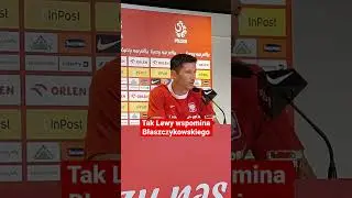 Tak Lewy wspomina Błaszczykowskiego