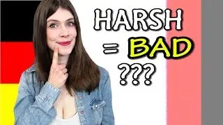 Is It BAD That German Sounds HARSH?