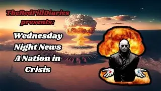 Wednesday Night News - A Nation in Crisis