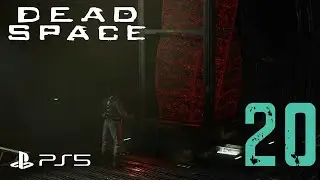 Dead Space Remake Прохождение - 20. Доктор Кин ➤ HARD ➤ PS5 ➤ Без Комментариев