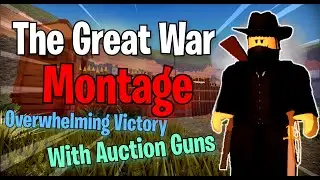 The Great War - The Wild West (Montage)