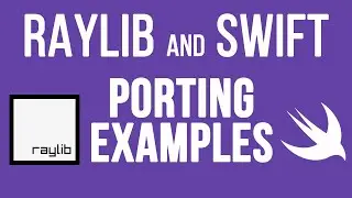 Porting Raylib examples to Swift