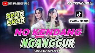 NGANGGUR - NO KENDANG // DJ NGUK NGUK SKOB JANDUT - Cover Korg Pa700!!!