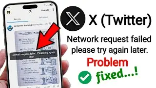 How to Fix X (Twitter) Network request failed please try again later. Problem | Network Error 