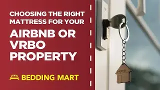 Choosing the Right Mattress for your Airbnb or VRBO Property | The Bedding Mart