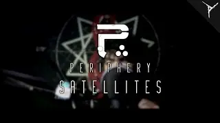 "Satellites" - Periphery (Cover)