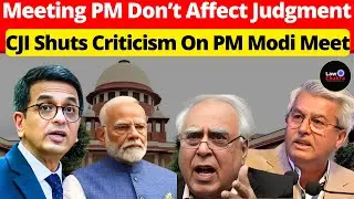 We Don't Sit To Crack Deal; CJI Shuts Criticism on PM Modi Meet #lawchakra #supremecourtofindia