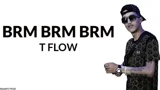 Tflow - Brm Brm Brm (Lyrics / Paroles)