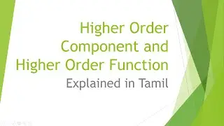 Higher Order Component in React JS | Explained in Tamil.