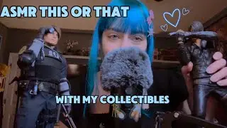 ASMR This Or That With My Collectibles (Anime/Video game figures/Tapping)