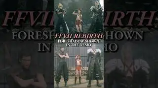 Foreshadowing in FFVII REBIRTH DEMO (1997 vs. 2024) 