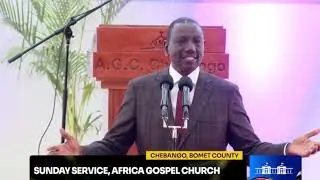 FULL SPEECH OF PRES.RUTO, DURING SUNDAY SERVICE BOMET