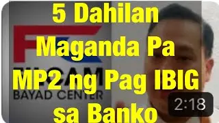 5 Dahilan Bakit Maganda Pa MP2 ng Pag IBIG Kesa Sa Banko!