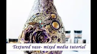 Mixed Media altered vase - step by step tutorial