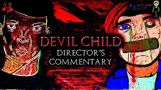 Devil Child - Director's Commentary (2023) | The Scream King