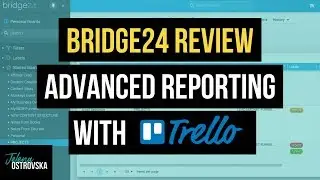 Bridge24 REVIEW   Advanced Reporting with Trello