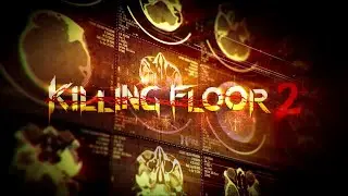 Killing floor 2 - адский коммандос выпуск 9