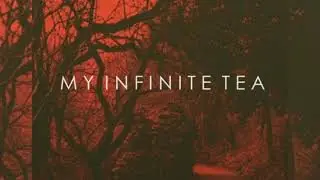 My Infinite Tea - Как ты чувствовал себя до этого (2018)