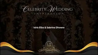 Celebrity Wedding: Inside Idris Elba & Sabrina Dhowre Morocco Wedding