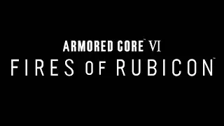 ARMORED CORE VI FIRES OF RUBICON First Mission