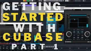Master the Basics of Cubase: Beginner's Guide [Part 1]