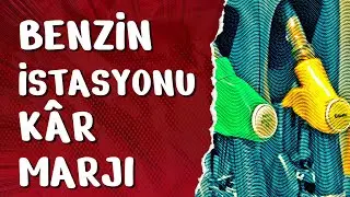 BENZİN İSTASYONU KÂR MARJI NASIL ARTIRILIR? 04/06/2024
