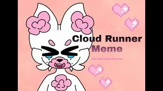 Cloud Runner Meme (flipaclip) (New Oc)